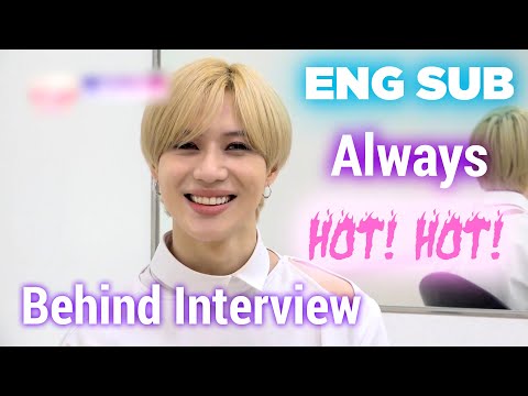 [ENG SUB] Always HOT! HOT! Taemin's Behind Interview