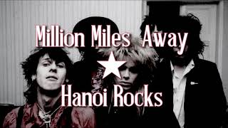 Million Miles Away – Hanoi Rocks | Lyrics