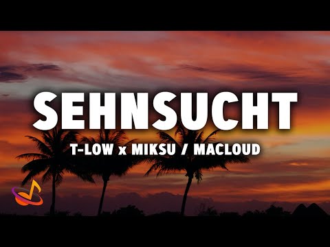 Miksu / Macloud x t-low - SEHNSUCHT [Lyrics]