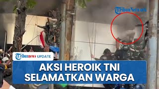 Aksi Heroik TNI Gotong Royong Selamatkan Warga Terjebak Gedung yang Dibakar Pendemo Kwitang