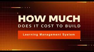 How Much Does It Cost to Build a Learning Management System? | Enterprise LMS Es