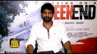Missing On A Weekend ( 2016)- Karan Hariharan, Shiva Dagar, Akash Bathija - Exclusive Interview video