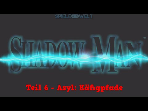 Shadow Man Walkthrough uncut Part 6 - Asyl: Käfigpfade [No Damage]