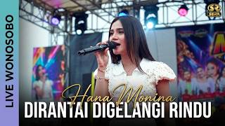 Download lagu DIRANTAI DIGELANGI RINDU - HANA MONINA - SERA LIVE WONOSOBO mp3