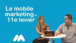 preview picture of video 'Le mobile marketing - 11e levier - 13 leviers principaux du webmarketing - Vidéo Market Academy'