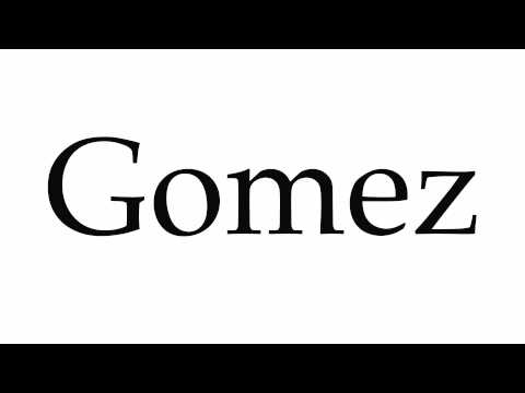 How to Pronounce Gomez