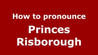 How to pronounce Princes Risborough
