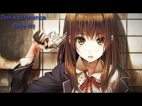 Doli x silrosence - Boję się [×nightcoore×]