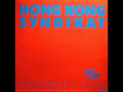 Hong Kong Syndicate - Concrete and clay (extended version)