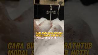 Download lagu Gratis! Ini Cara Bikin Busa di Bathtub Hotel Pas Staycation #holidaywithshorts mp3