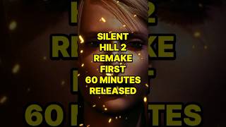 Silent Hill 2 Remake First 60 Minutes Released