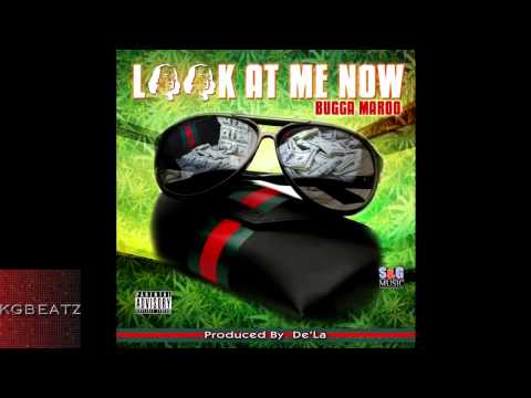Bugga Maroo - Look At Me Now [Prod. By De'La Of Trak Nation] [New 2014]