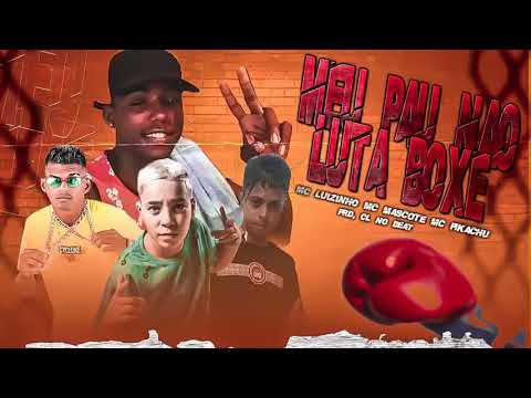 MC LUIZINHO, MC MASCOTE, MC PIKACHU. ZL NO BEAT - MEU PAL NÃO LUTA BOXE