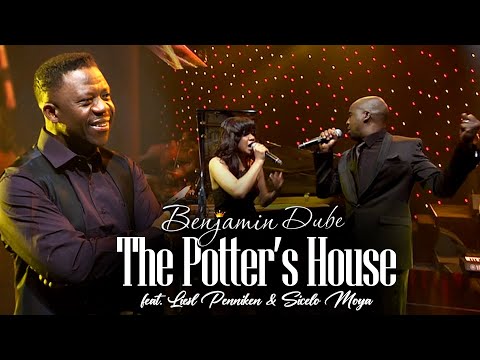 Benjamin Dube ft. Liesl Penniken & Sicelo Moya - The Potter's House (Official Music Video)