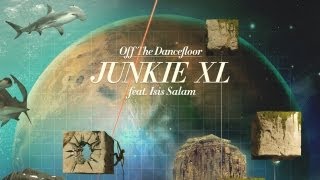 Junkie XL - Off The Dancefloor EP