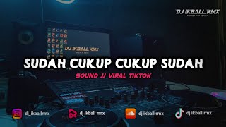 Download lagu DJ SUDAH CUKUP SUDAH - VIA VALENT || DJ VIRAL FYP TIKTOK TERBARU mp3