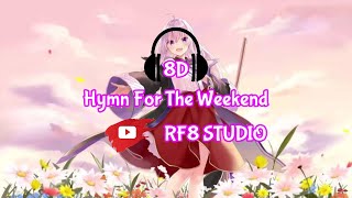 Download lagu Coldplay - Hymn For The Weekend (nightcore) Lyrics | 8d Audio | Hymn For The Weekend Lyrics mp3