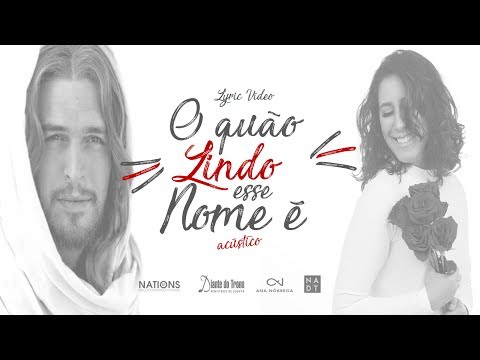 O Quão Lindo Esse Nome É - Acústico (Lyric Vídeo) - Especial Amigos DT - Ana Nóbrega