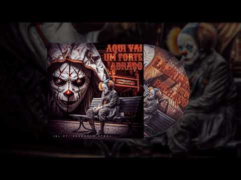 13 - Aqui Vai Um Forte Abraço Ft. Pesadelo Atual
