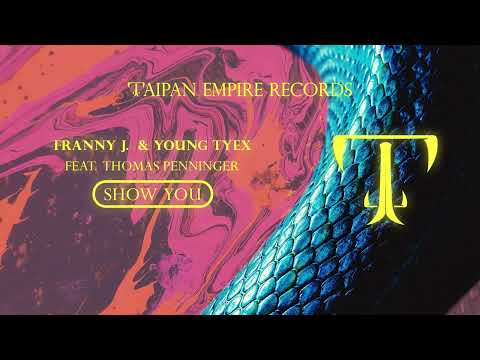 Franny J. & Young Tye feat. Thomas Penninger - Show You