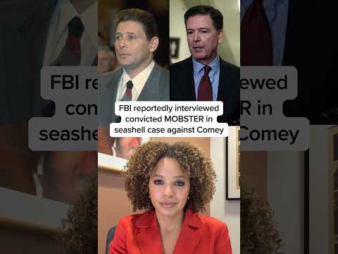 FBI reportedly interviewed convicted MOBSTER to build seashell case against Comey