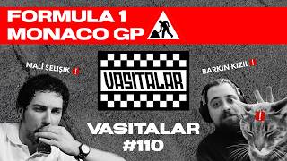 Monaco Çöküşte, Kimi Çıkışta - VASITALAR #110 | Barkın Kızıl & Mali Se