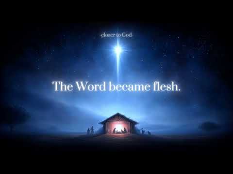 The Word became flesh.