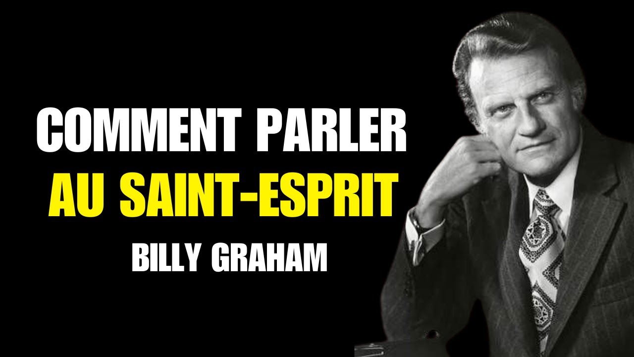 Billy Graham | LE SAINT ESPRIT AIME CES PAROLES, MAIS PEU DE CHRÉTIENS LES PRONONCENT