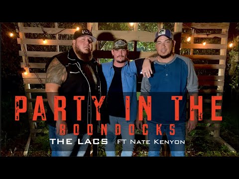 The Lacs- Party in the Boondocks Feat. Nate Kenyon (Official Video)