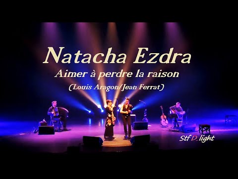 Natacha Ezdra - Aimer à perdre la raison  (Louis Aragon/Jean Ferrat)