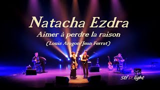 Natacha Ezdra - Aimer à perdre la raison  (Louis Aragon/Jean Ferrat)