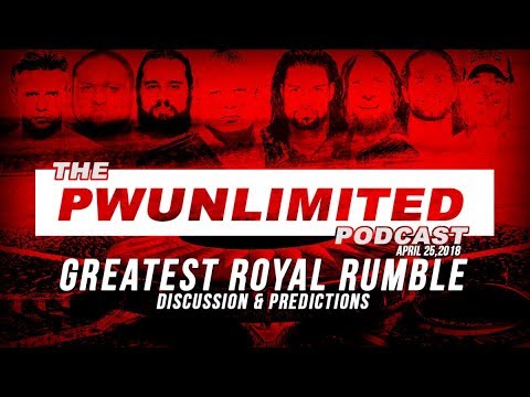 PWUnlimited Podcast (4/25/18): Greatest Rumble Discussion & Predictions