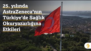 25. Yılında AstraZeneca'nın Türkiye'de Sağlık Okuryazarlığına Etkileri - #AstraZ