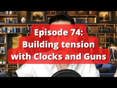 Prose & Cons podcast | Episode 74: Building tension with Clocks and Guns