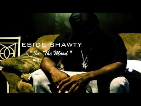 ESide Shawty - In The Mood (Audio)