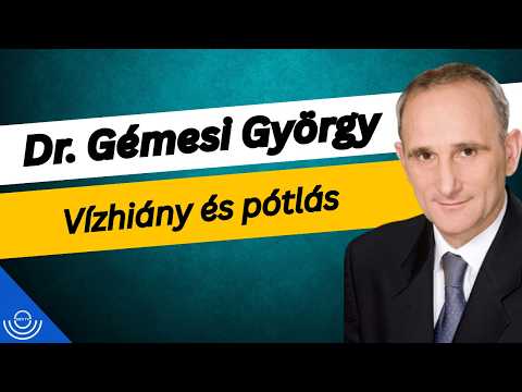 Pirkadat: Dr. Gémesi György – Vízhiány és pótlás