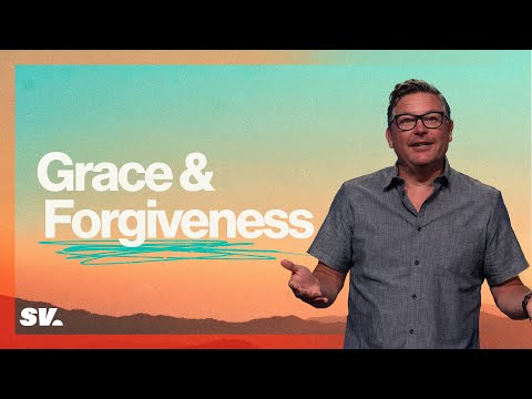 Grace and Forgiveness | Chad Moore | Sun Valley Community Church
