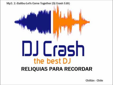 Balibu-Let's Come Together (Dj Crash Edit).wmv