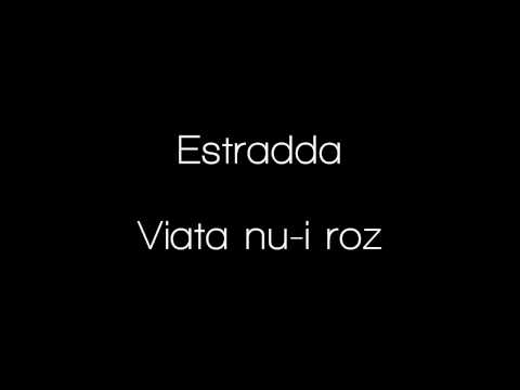 Estradda - Viata nu-i roz
