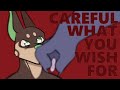 BE CAREFUL WHAT YOU WISH FOR | Original Animation Meme