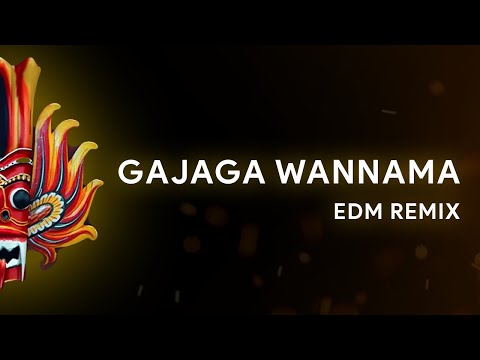 Gajaga Wannama (EDM Remix)