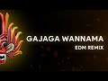 Gajaga Wannama EDM Remix