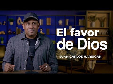 El Favor de Dios | Parte 1 | Comenzando tu día con Dios - Juan Carlos Harrigan