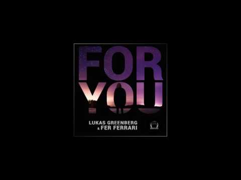 Lukas Greenberg, Fer Ferrari - For You (Orig Mix) [DeepClass Records]