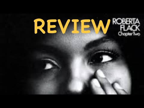 ROBERTA FLACK ...Chapter 2 My Review