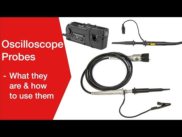 Oscilloscope Probes: what you need to know