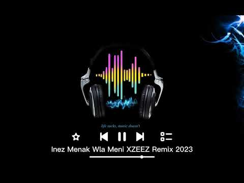 Inez Menak Wla Meni XZEEZ Remix 2023