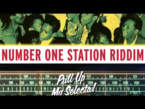 Number One Station Riddim (Pull Up My Selecta!) 2013