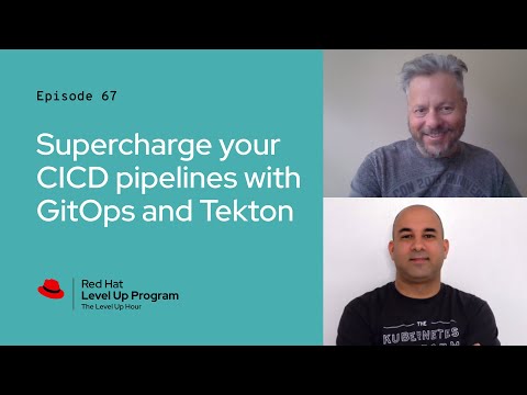 The Level Up Hour (E67) | Supercharge your CICD pipelines with GitOps, Tekton and ArgoCD