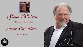 Gene Watson - The Jukebox Played Along
